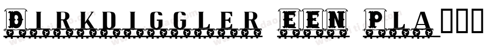 Dirkdiggler EEN Pla字体转换